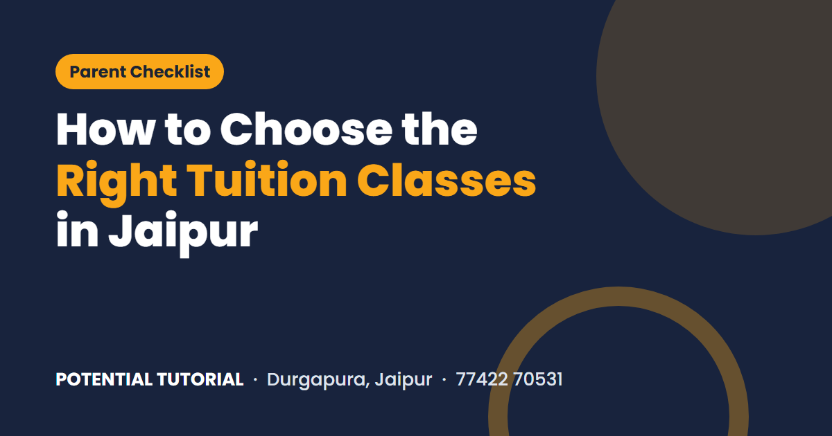 Parent checklist for choosing tuition classes in Jaipur